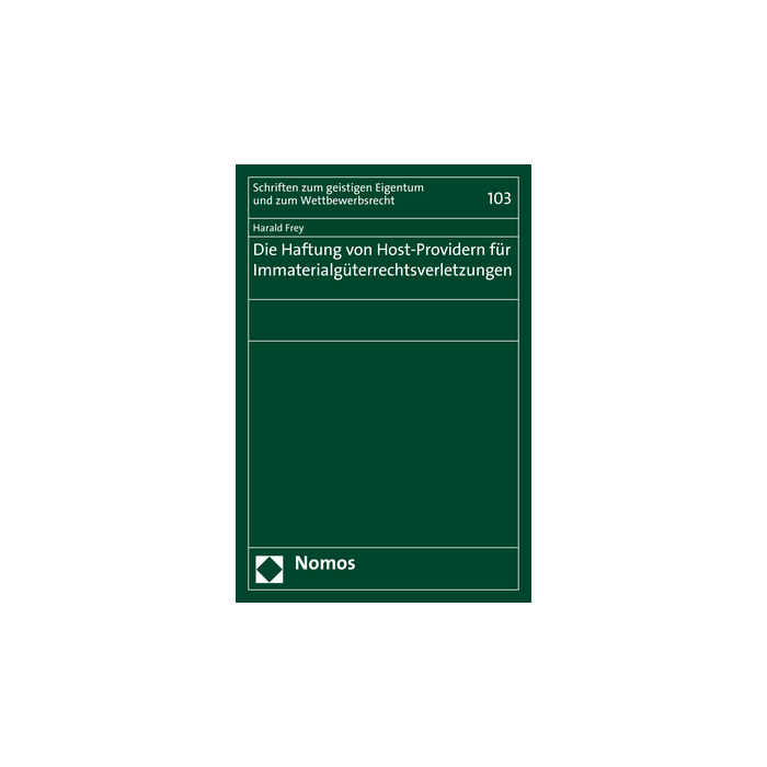 Die Haftung von Host-Providern für Immaterialgüterrechtsverletzungen Die Haftung von Host-Providern für Immaterialgüterrechtsverletzungen