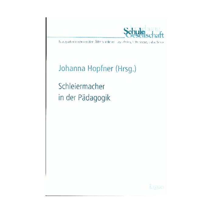 Schleiermacher in der Pädagogik Schleiermacher in der Pädagogik