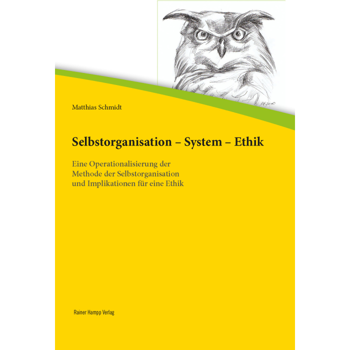 Selbstorganisation – System – Ethik Selbstorganisation – System – Ethik
