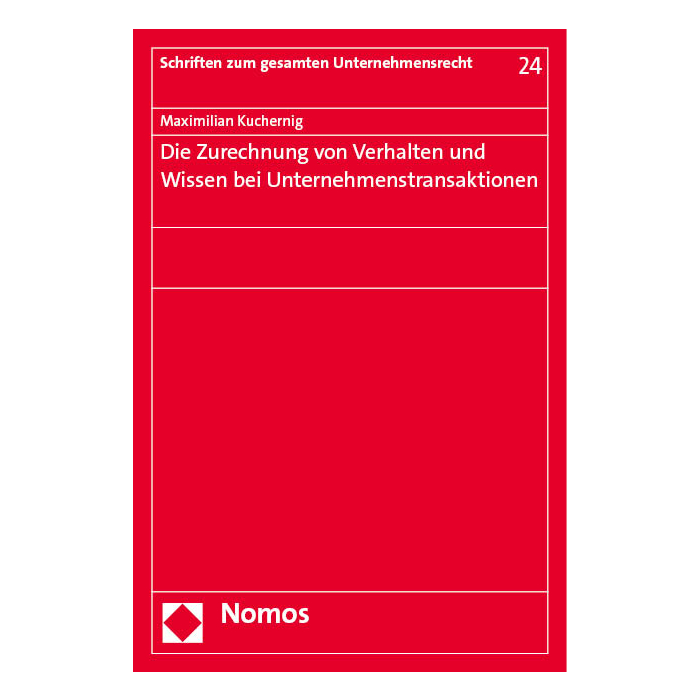 Die Zurechnung von Verhalten und Wissen bei Unternehmenstransaktionen Die Zurechnung von Verhalten und Wissen bei Unternehmenstransaktionen