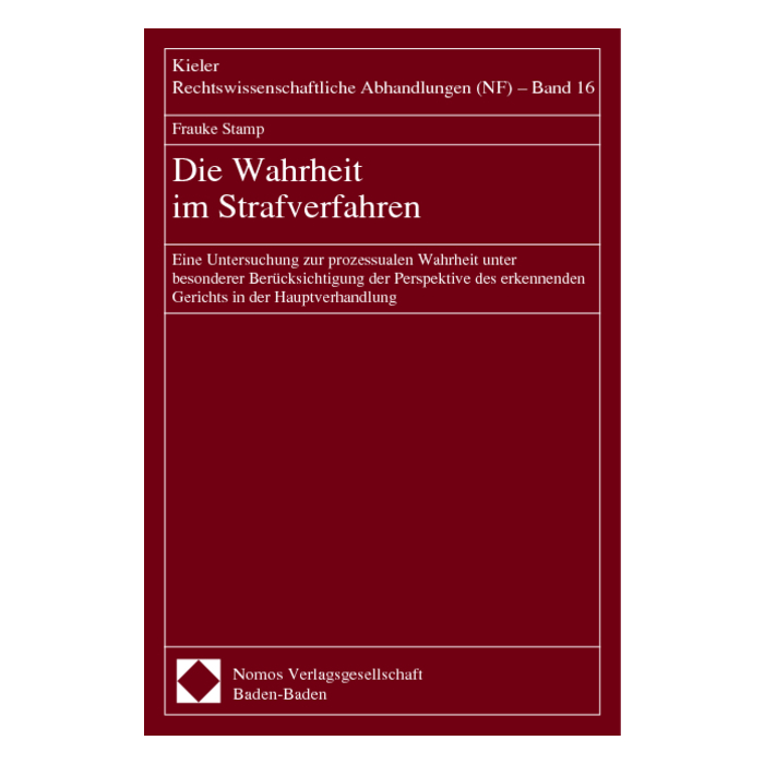 Die Wahrheit im Strafverfahren Die Wahrheit im Strafverfahren