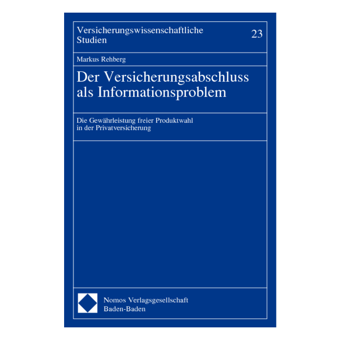 Der Versicherungsabschluss als Informationsproblem Der Versicherungsabschluss als Informationsproblem