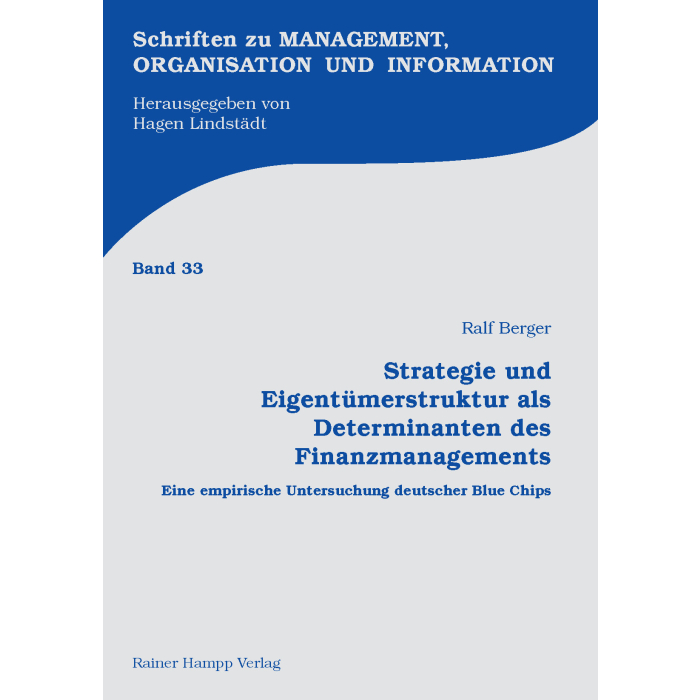 Strategie und Eigentümerstruktur als Determinanten des Finanzmanagements Strategie und Eigentümerstruktur als Determinanten des Finanzmanagements