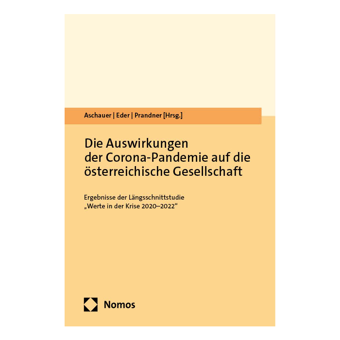 Die Auswirkungen der Corona-Pandemie auf die österreichische Gesellschaft Die Auswirkungen der Corona-Pandemie auf die österreichische Gesellschaft