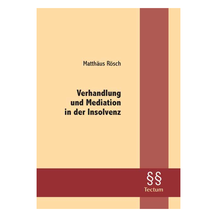 Verhandlung und Mediation in der Insolvenz Verhandlung und Mediation in der Insolvenz