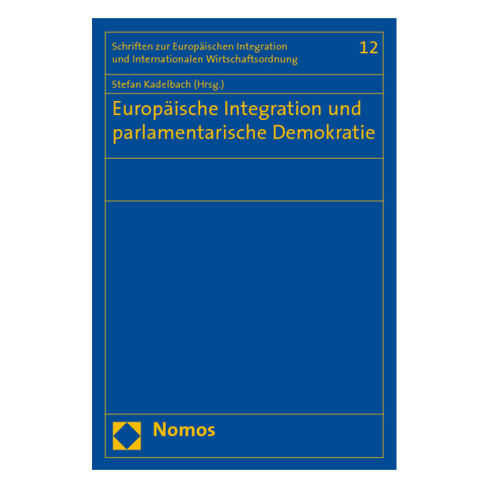 Europäische Integration und parlamentarische Demokratie Europäische Integration und parlamentarische Demokratie