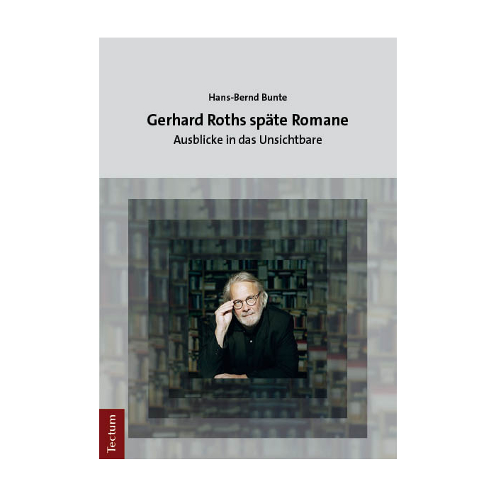 Gerhard Roths späte Romane Gerhard Roths späte Romane