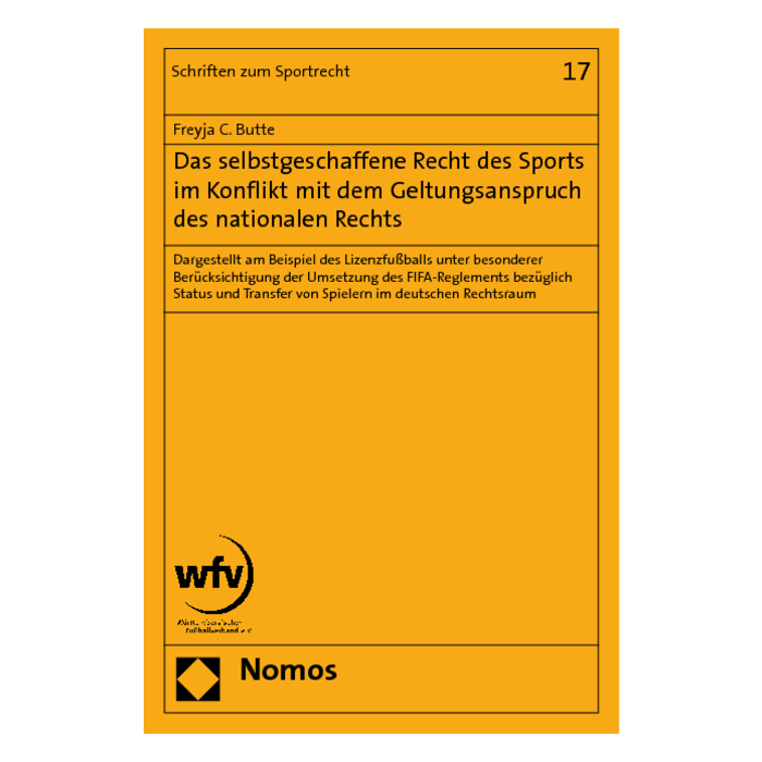 Das selbstgeschaffene Recht des Sports im Konflikt mit dem Geltungsanspruch des nationalen Rechts Das selbstgeschaffene Recht des Sports im Konflikt mit dem Geltungsanspruch des nationalen Rechts