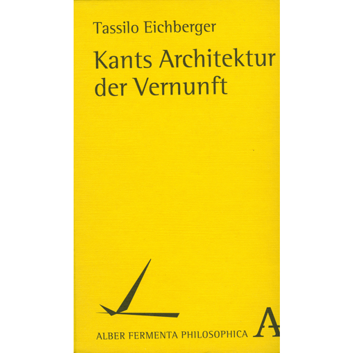 Kants Architektur der Vernunft Kants Architektur der Vernunft