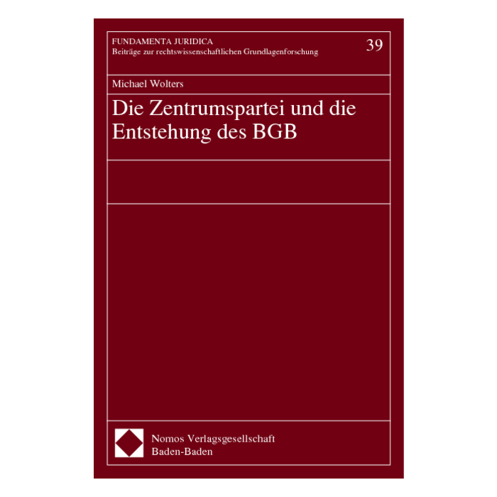 Die Zentrumspartei und die Entstehung des BGB Die Zentrumspartei und die Entstehung des BGB