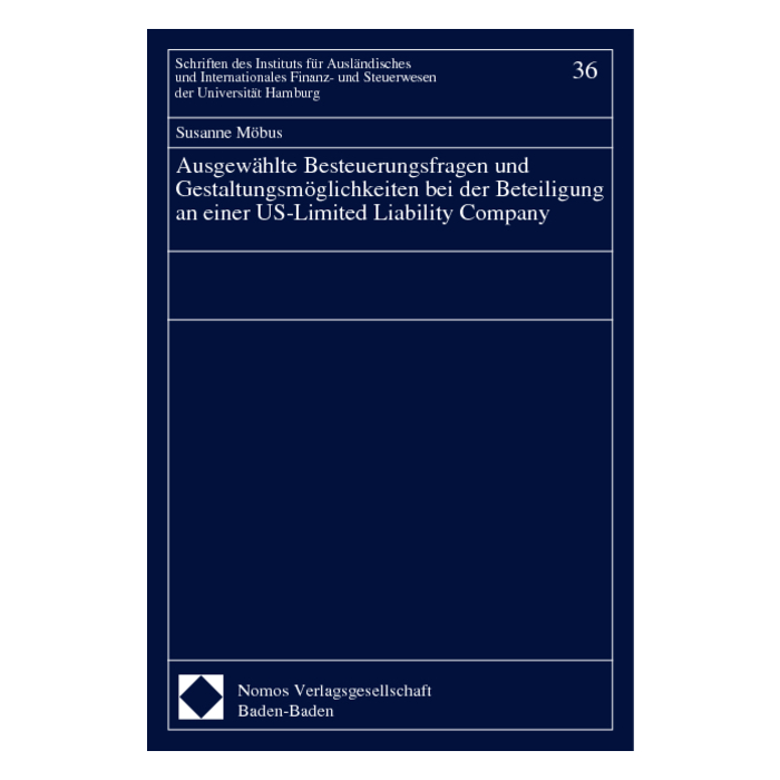 Ausgewählte Besteuerungsfragen und Gestaltungsmöglichkeiten bei der Beteiligung an einer US-Limited Liability Company Ausgewählte Besteuerungsfragen und Gestaltungsmöglichkeiten bei der Beteiligung an einer US-Limited Liability Company