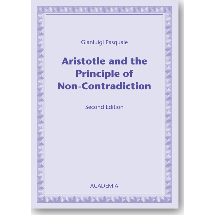 Aristotle and the Principle of Non-Contradiction Aristotle and the Principle of Non-Contradiction