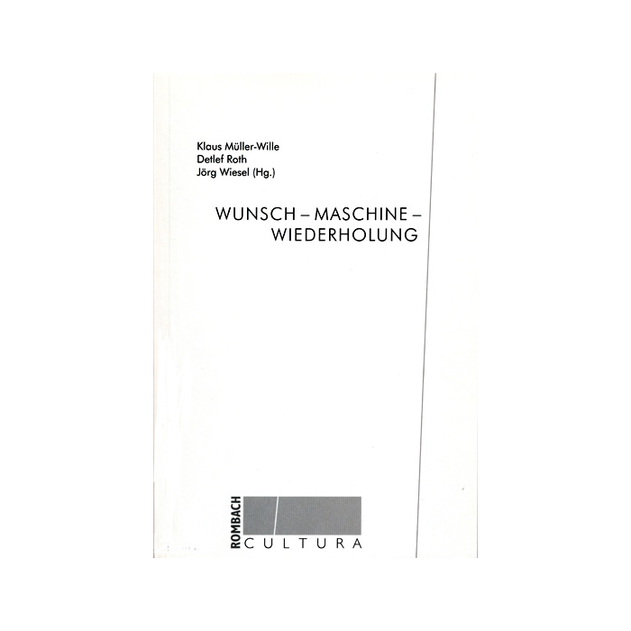Wunsch - Maschine - Wiederholung Wunsch - Maschine - Wiederholung