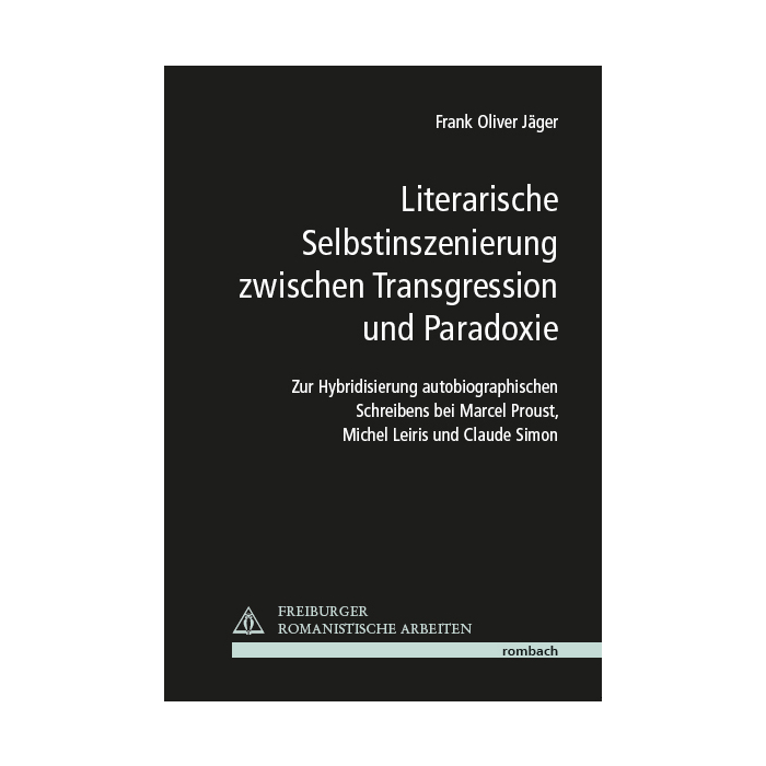 Literarische Selbstinszenierung zwischen Transgression und Paradoxie Literarische Selbstinszenierung zwischen Transgression und Paradoxie