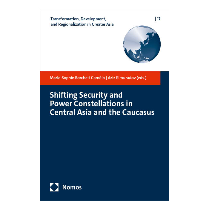 Shifting Security and Power Constellations in Central Asia and the Caucasus Shifting Security and Power Constellations in Central Asia and the Caucasus