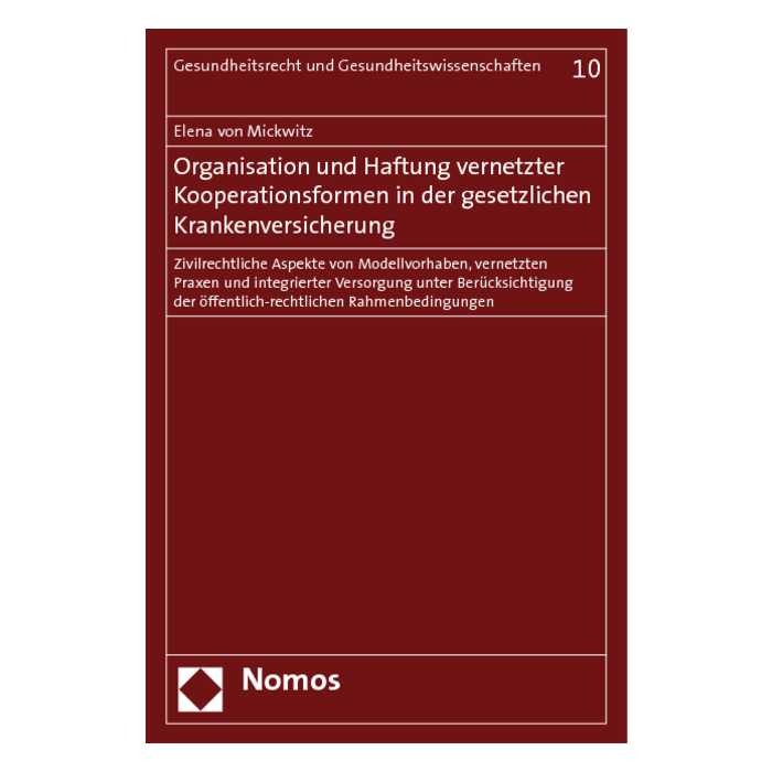 Organisation und Haftung vernetzter Kooperationsformen in der gesetzlichen Krankenversicherung Organisation und Haftung vernetzter Kooperationsformen in der gesetzlichen Krankenversicherung