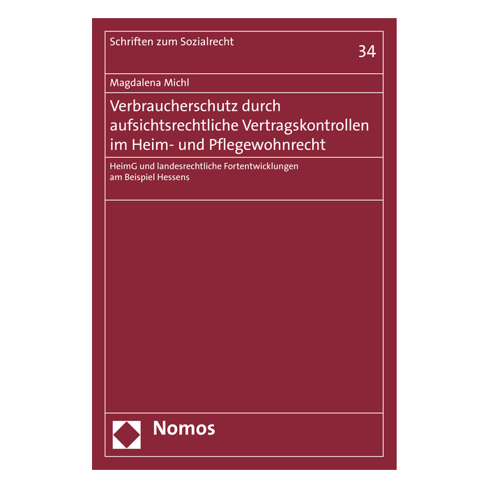 Verbraucherschutz durch aufsichtsrechtliche Vertragskontrollen im Heim- und Pflegewohnrecht Verbraucherschutz durch aufsichtsrechtliche Vertragskontrollen im Heim- und Pflegewohnrecht