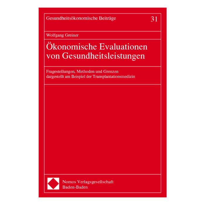 Ökonomische Evaluationen von Gesundheitsleistungen Ökonomische Evaluationen von Gesundheitsleistungen