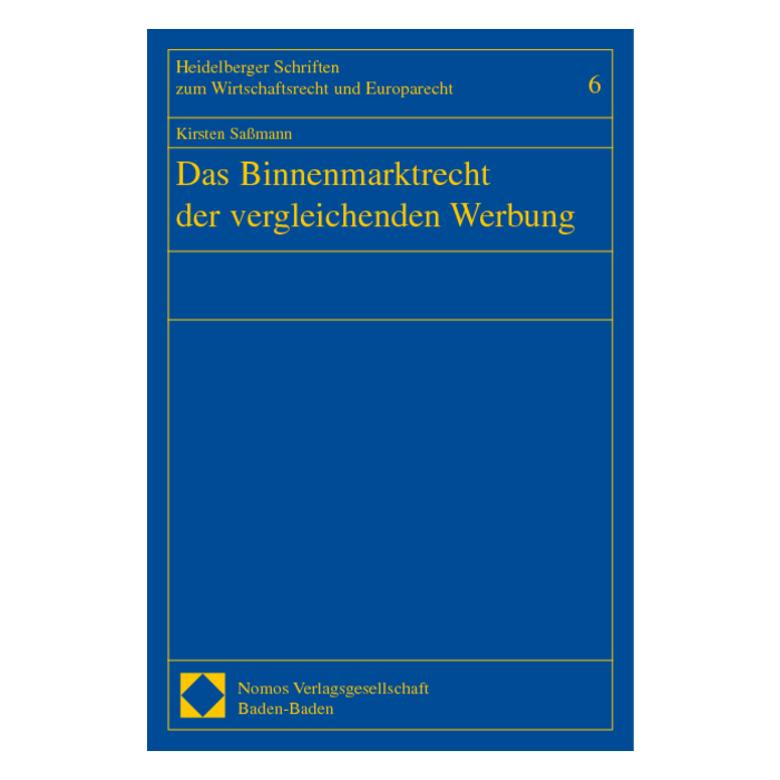 Das Binnenmarktrecht der vergleichenden Werbung Das Binnenmarktrecht der vergleichenden Werbung