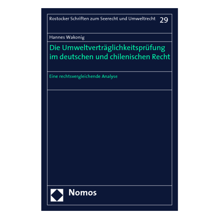 Die Umweltverträglichkeitsprüfung im deutschen und chilenischen Recht Die Umweltverträglichkeitsprüfung im deutschen und chilenischen Recht