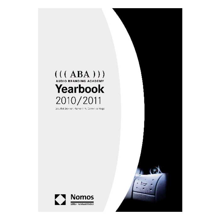 ((( ABA ))) Audio Branding Academy Yearbook 2010/2011 ((( ABA ))) Audio Branding Academy Yearbook 2010/2011