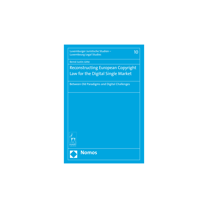 Reconstructing European Copyright Law for the Digital Single Market Reconstructing European Copyright Law for the Digital Single Market