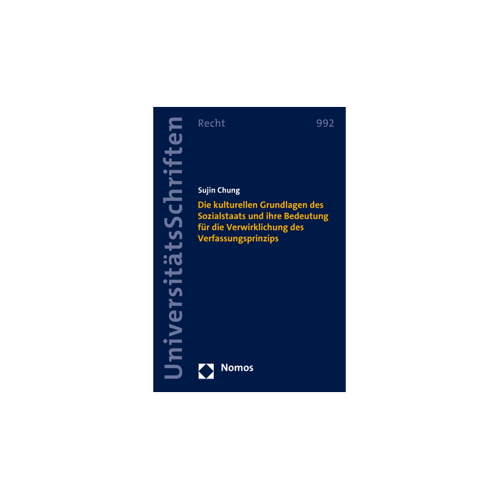 Die kulturellen Grundlagen des Sozialstaats und ihre Bedeutung für die Verwirklichung des Verfassungsprinzips Die kulturellen Grundlagen des Sozialstaats und ihre Bedeutung für die Verwirklichung des Verfassungsprinzips
