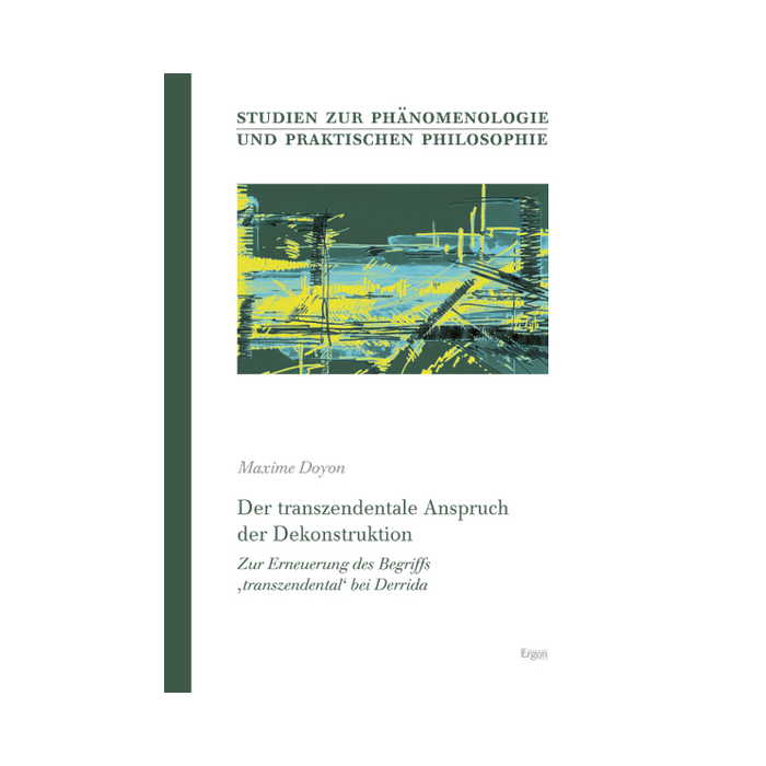 Der transzendentale Anspruch der Dekonstruktion Der transzendentale Anspruch der Dekonstruktion