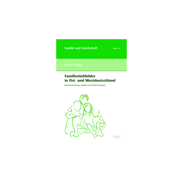 Familienleitbilder in Ost- und Westdeutschland Familienleitbilder in Ost- und Westdeutschland