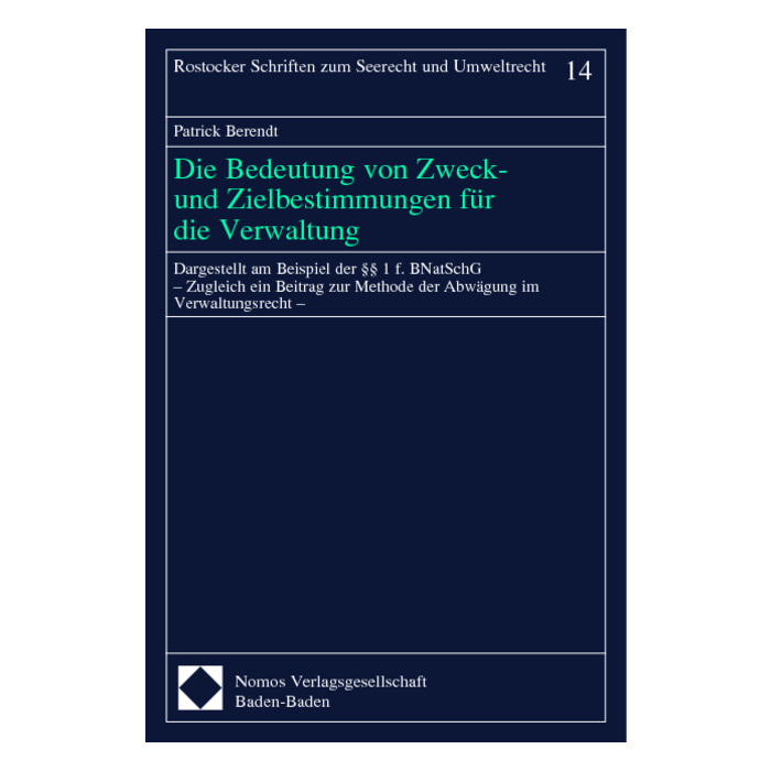 Die Bedeutung von Zweck- und Zielbestimmungen für die Verwaltung Die Bedeutung von Zweck- und Zielbestimmungen für die Verwaltung