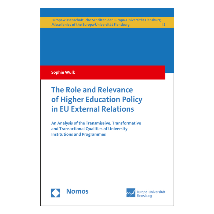 The Role and Relevance of Higher Education Policy in EU External Relations The Role and Relevance of Higher Education Policy in EU External Relations