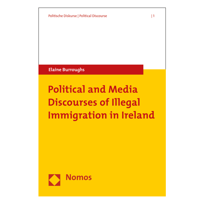Political and Media Discourses of Illegal Immigration in Ireland Political and Media Discourses of Illegal Immigration in Ireland
