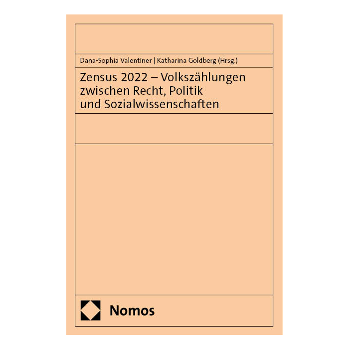 Zensus 2022 – Volkszählungen zwischen Recht, Politik und Sozialwissenschaften Zensus 2022 – Volkszählungen zwischen Recht, Politik und Sozialwissenschaften