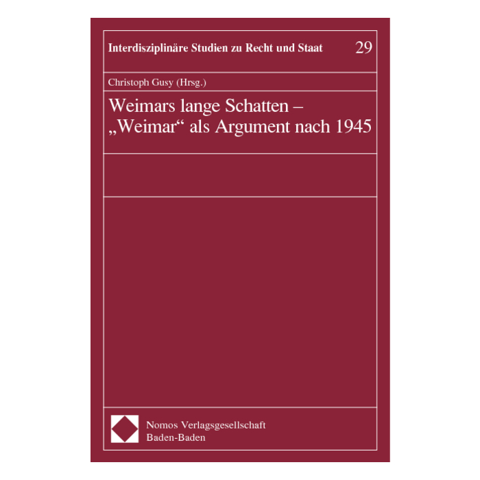 Weimars lange Schatten - Weimar- als Argument nach 1945 Weimars lange Schatten - Weimar- als Argument nach 1945