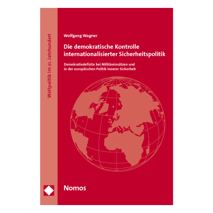 Die demokratische Kontrolle internationalisierter Sicherheitspolitik Die demokratische Kontrolle internationalisierter Sicherheitspolitik