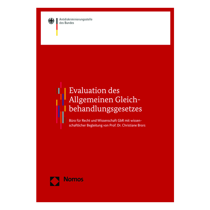 Evaluation des Allgemeinen Gleichbehandlungsgesetzes Evaluation des Allgemeinen Gleichbehandlungsgesetzes