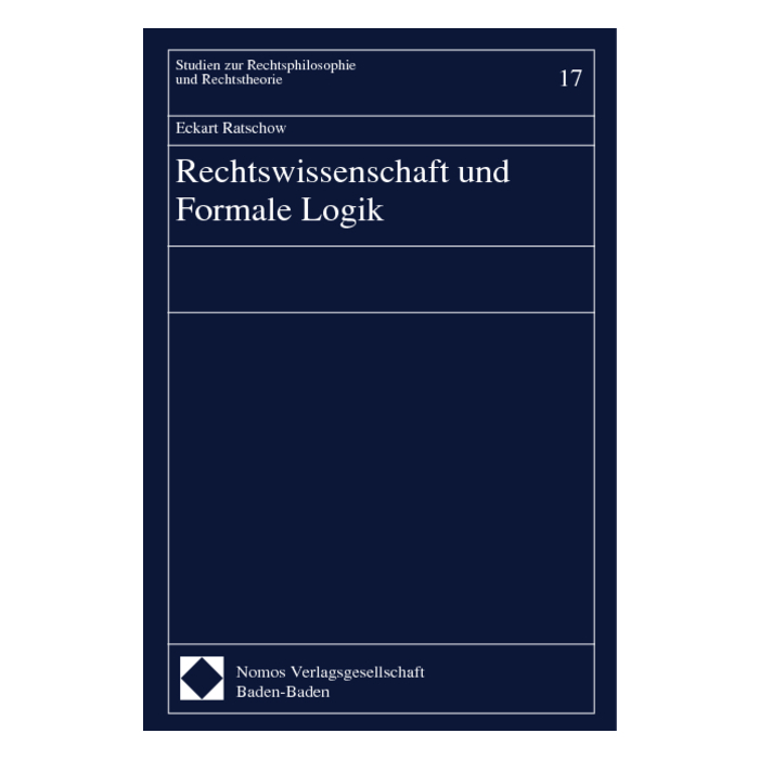 Rechtswissenschaft und Formale Logik Rechtswissenschaft und Formale Logik
