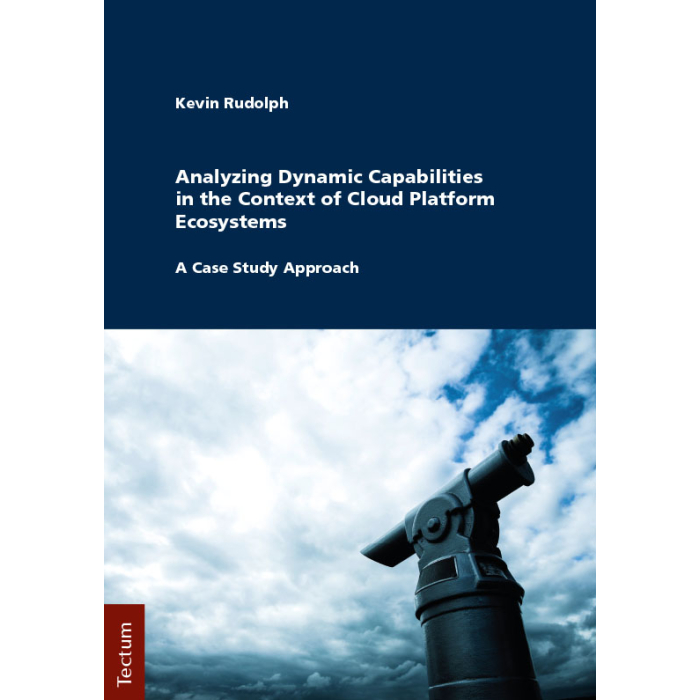 Analyzing Dynamic Capabilities in the Context of Cloud Platform Ecosystems Analyzing Dynamic Capabilities in the Context of Cloud Platform Ecosystems