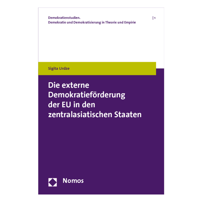 Die externe Demokratieförderung der EU in den zentralasiatischen Staaten Die externe Demokratieförderung der EU in den zentralasiatischen Staaten
