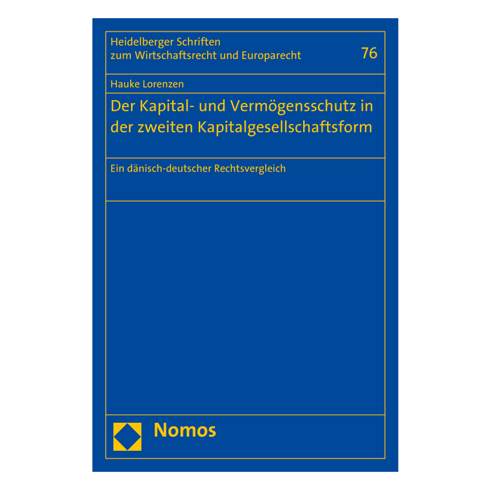 Der Kapital- und Vermögensschutz in der zweiten Kapitalgesellschaftsform Der Kapital- und Vermögensschutz in der zweiten Kapitalgesellschaftsform