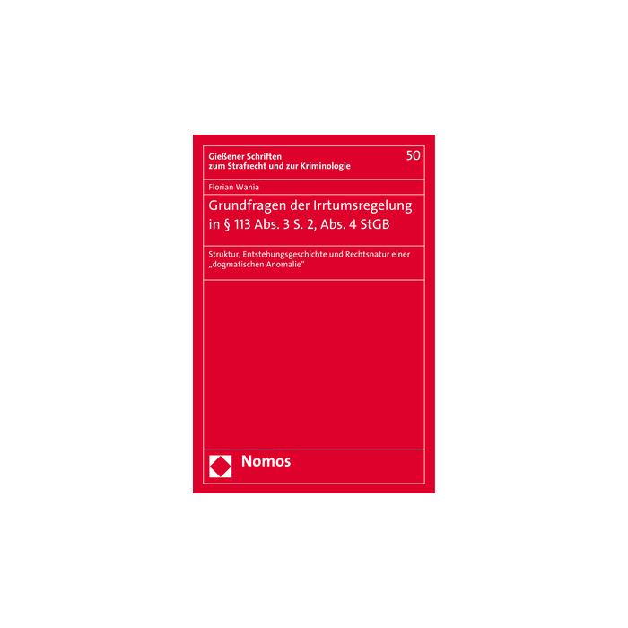 Grundfragen der Irrtumsregelung in § 113 Abs. 3 S. 2, Abs. 4 StGB Grundfragen der Irrtumsregelung in § 113 Abs. 3 S. 2, Abs. 4 StGB