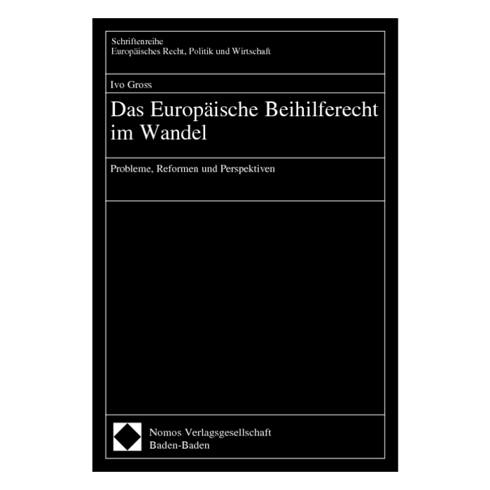 Das Europäische Beihilferecht im Wandel Das Europäische Beihilferecht im Wandel