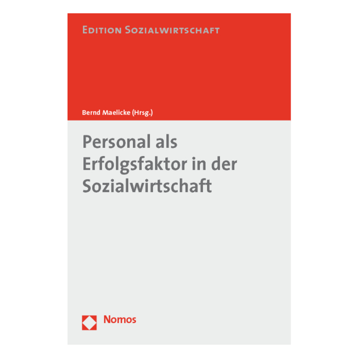 Personal als Erfolgsfaktor in der Sozialwirtschaft Personal als Erfolgsfaktor in der Sozialwirtschaft