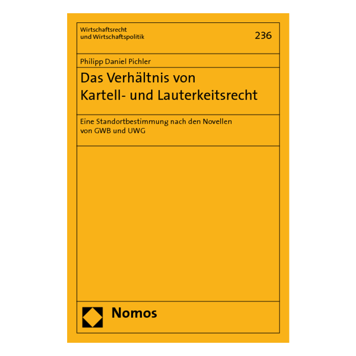 Das Verhältnis von Kartell- und Lauterkeitsrecht Das Verhältnis von Kartell- und Lauterkeitsrecht