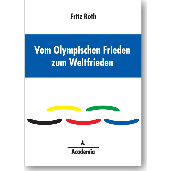 Vom Olympischen Frieden zum Weltfrieden Vom Olympischen Frieden zum Weltfrieden