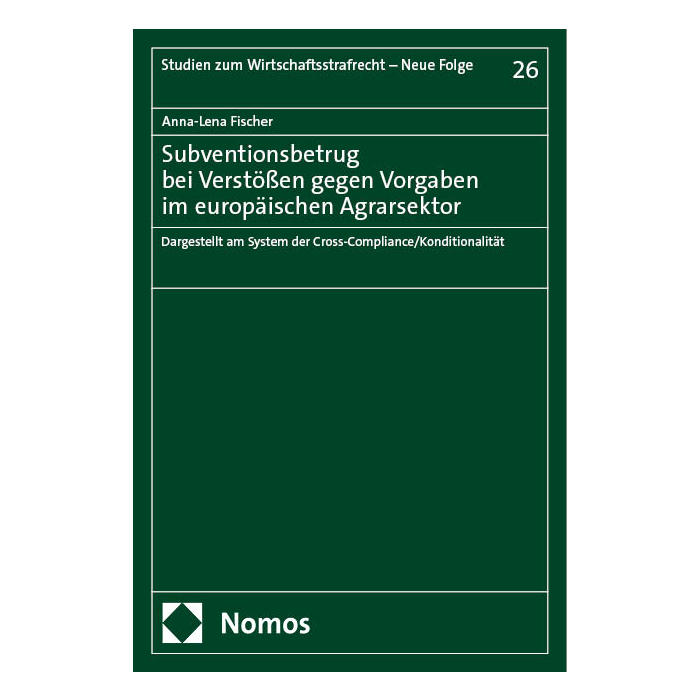 Subventionsbetrug bei Verstößen gegen Vorgaben im europäischen Agrarsektor Subventionsbetrug bei Verstößen gegen Vorgaben im europäischen Agrarsektor