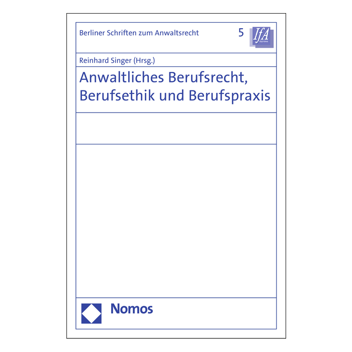Anwaltliches Berufsrecht, Berufsethik und Berufspraxis Anwaltliches Berufsrecht, Berufsethik und Berufspraxis
