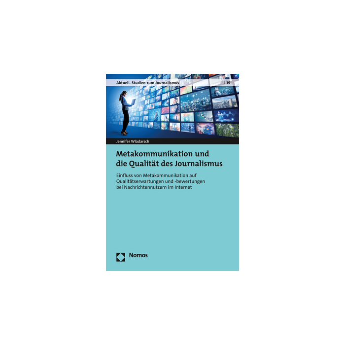 Metakommunikation und die Qualität des Journalismus Metakommunikation und die Qualität des Journalismus