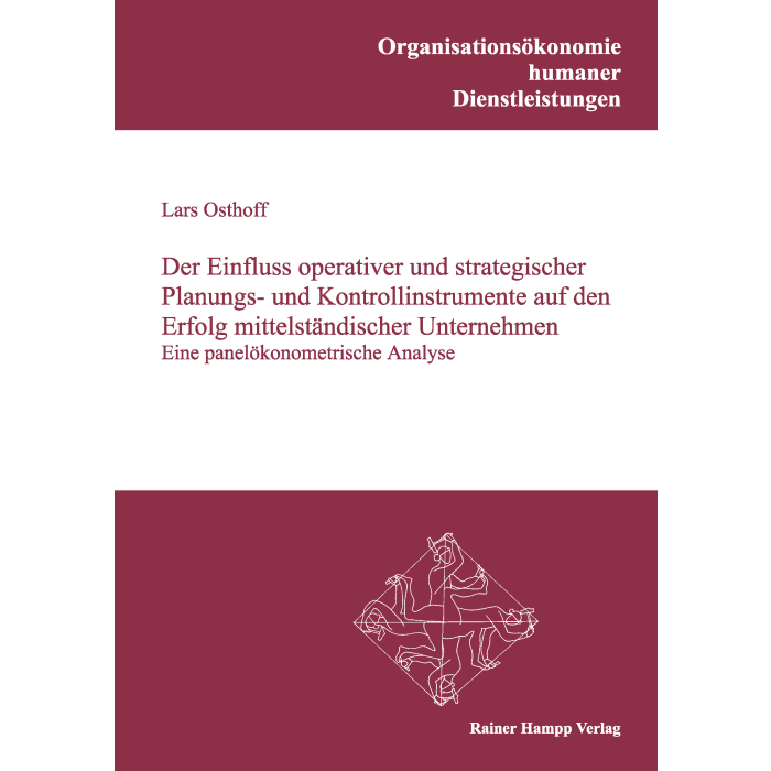 Der Einfluss operativer und strategischer Planungs- und Kontrollinstrumente auf den Erfolg mittelständischer Unternehmen Der Einfluss operativer und strategischer Planungs- und Kontrollinstrumente auf den Erfolg mittelständischer Unternehmen