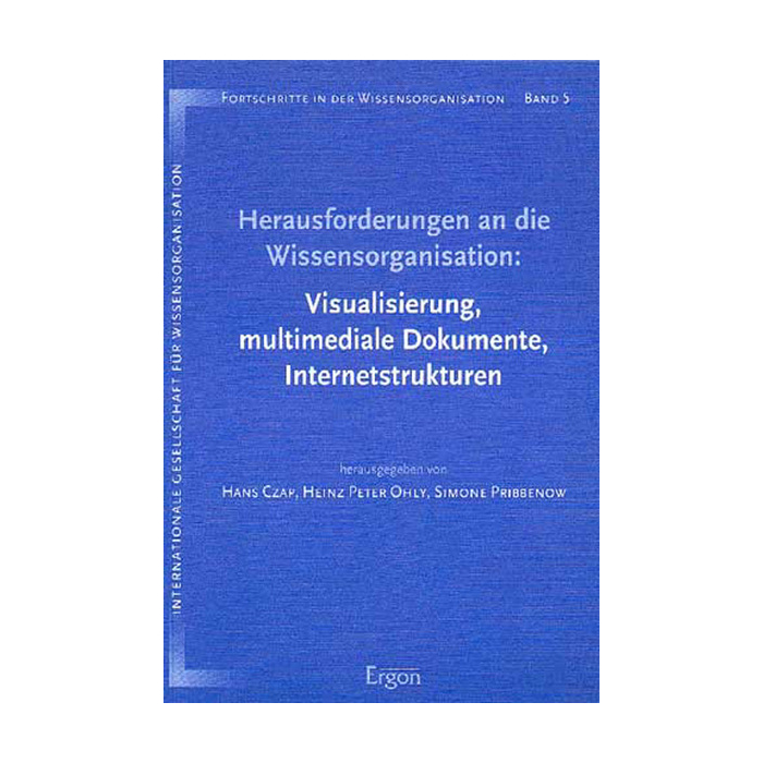 Herausforderungen an die Wissensorganisation Herausforderungen an die Wissensorganisation